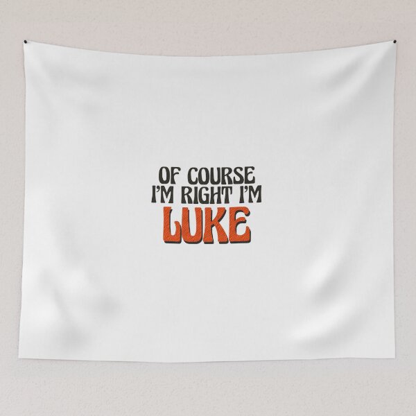 Item preview, Of Course I'm Right I'm Luke designed and sold by Watsonarts.