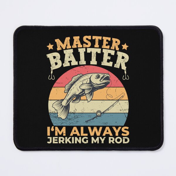 Item preview, Master Baiter I'm Always Jerking My Rod Funny Fish designed and sold by PrintCrafting.