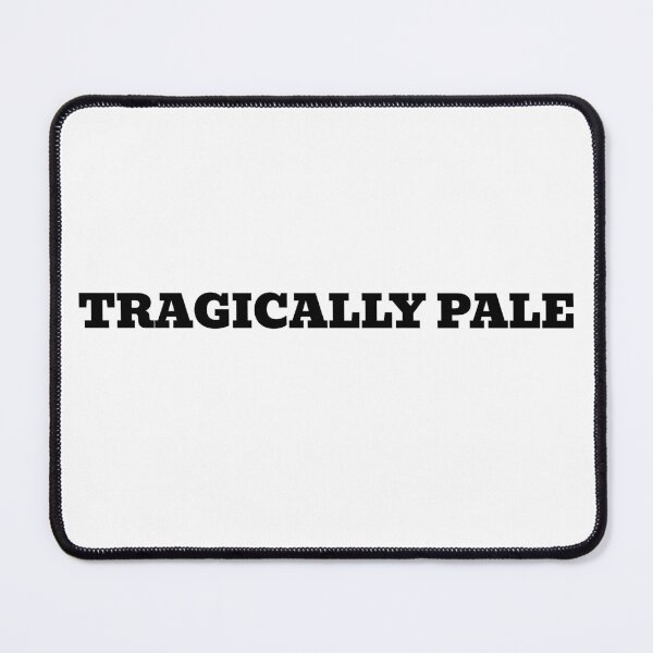 Item preview, Tragically Pale designed and sold by WakeNBake-Tees.
