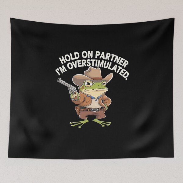 Item preview, Hold On Partner I'm Overstimulated Cowboy Frog designed and sold by SlocifieShop.