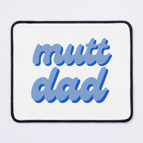 Item preview, mutt dad designed and sold by Julia Healy.