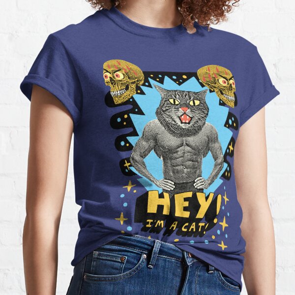 Hey! I'm a cat! Classic T-Shirt