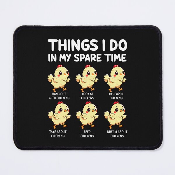 Item preview, Things I Do In My Spare Time Chicken designed and sold by TavellynArt.