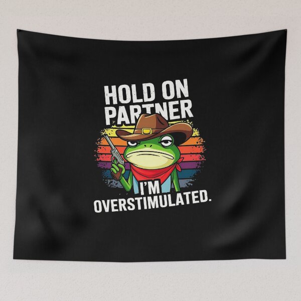Item preview, Hold On Partner I'm Overstimulated Funny Cowboy Frog designed and sold by SlocifieShop.