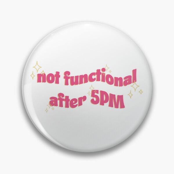 Item preview, Not Functional After 5PM | Office Memes | Office Quotes | Office Jokes designed and sold by PrintEveryday.