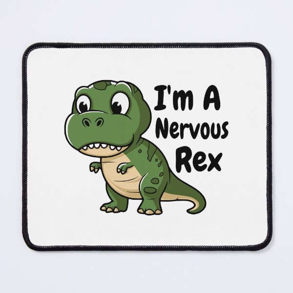 Item preview, I'm A Nervous Rex! Cute Dinosaur Pun designed and sold by PMCreative.