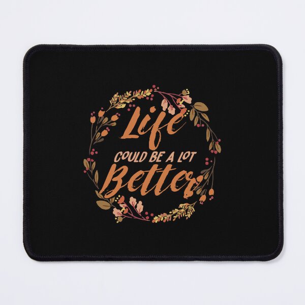 Item preview, Life could be a lot better designed and sold by remerasnerdas.