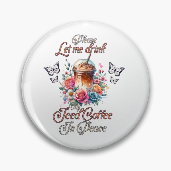 Item preview, Please Let Me Drink My Iced Coffee in Peace – Floral Coffee Lover Design for T-Shirts, Mugs, Stickers & More designed and sold by artedigital99.