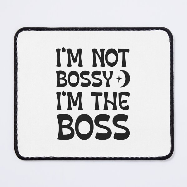 Item preview, I'm not bossy, I'm the boss designed and sold by S Diaz.