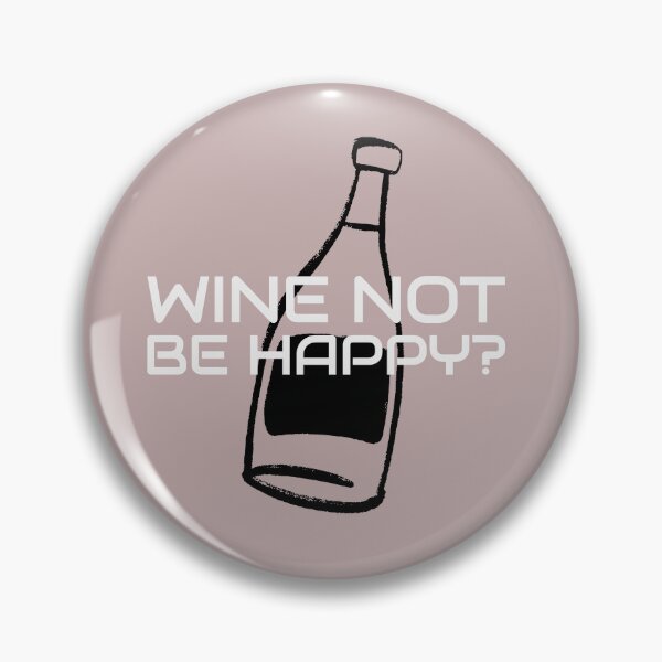 Item preview, Wine Not Be Happy? designed and sold by S Diaz.