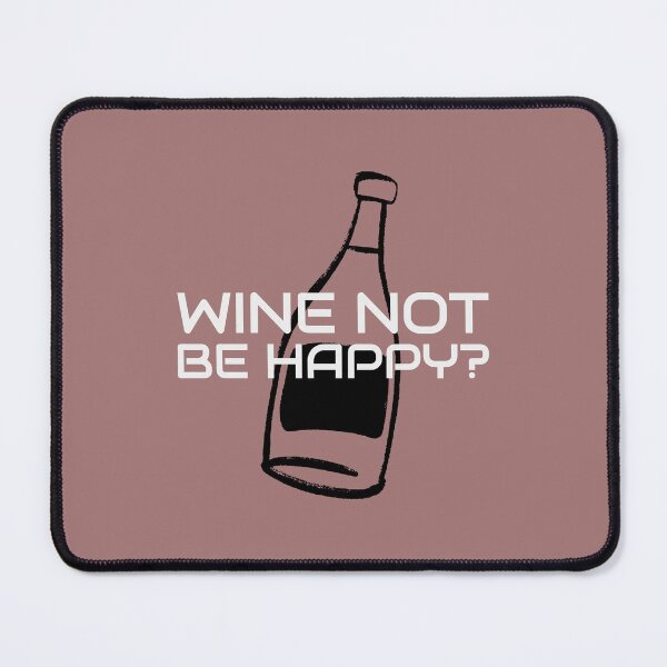 Item preview, Wine Not Be Happy? designed and sold by S Diaz.
