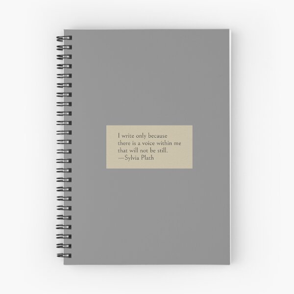 Item preview, I write only because there is a voice within me that will not be still. —Sylvia Plath Quote designed and sold by wonderxwander.