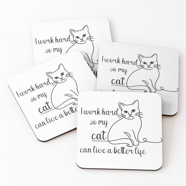 Item preview, I Work Hard So My Cat Can Live A Better Life designed and sold by TheNerdyWitches.