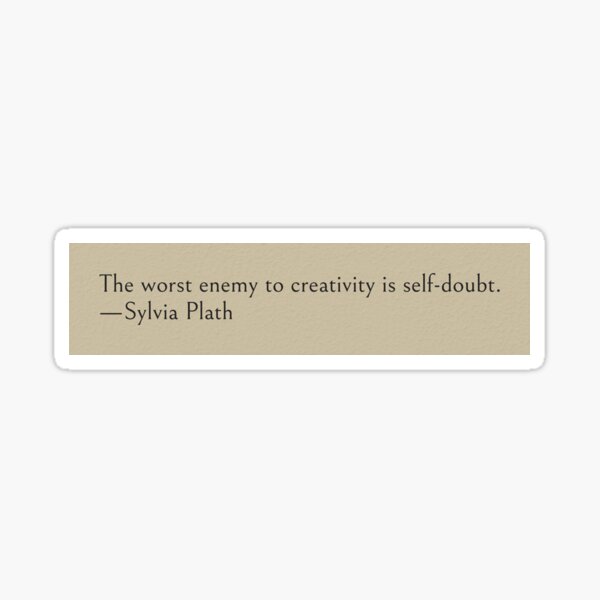 Item preview, The worst enemy to creativity is self-doubt. —Sylvia Plath Book Quote designed and sold by wonderxwander.