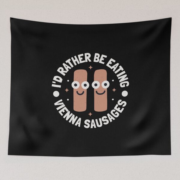 Item preview, I'd Rather Be Eating Vienna Sausages - Vienna Sausage designed and sold by TomThornton.