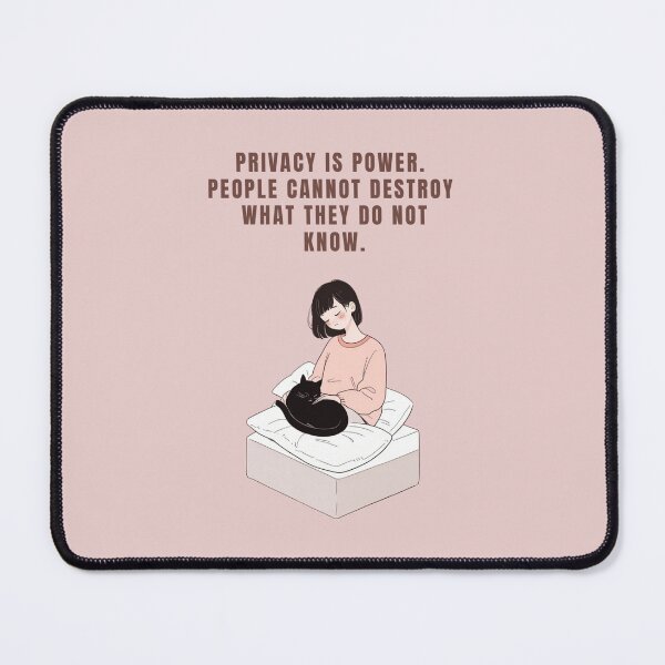 Item preview, PRIVACY IS POWER. PEOPLE CANNOT DESTROY WHAT THEY DO NOT KNOW designed and sold by La Loca.