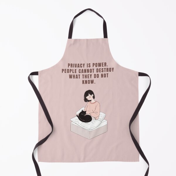 Item preview, PRIVACY IS POWER. PEOPLE CANNOT DESTROY WHAT THEY DO NOT KNOW designed and sold by La Loca.