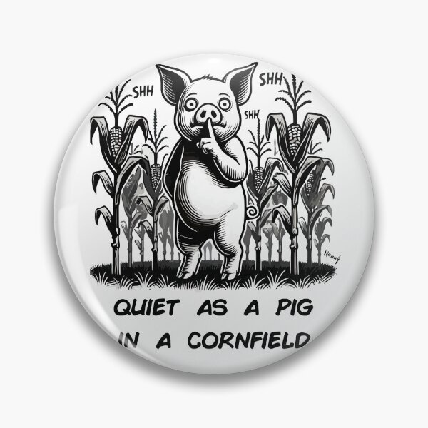 Item preview, Quiet as a pig in a cornfield designed and sold by by-nanu.