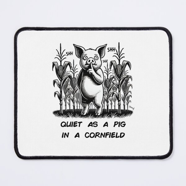 Item preview, Quiet as a pig in a cornfield designed and sold by by-nanu.