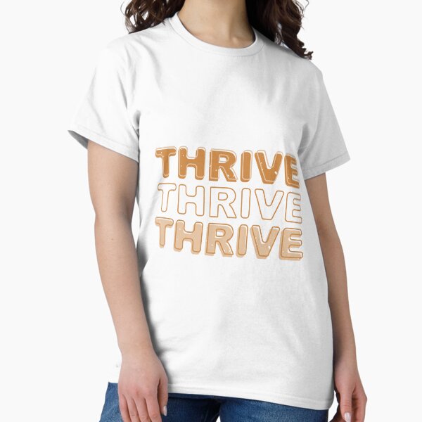 Thrive Quote Classic T-Shirt