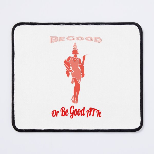 Item preview, Be Good, Or Be Good At It 2 designed and sold by IronicalDesigns.