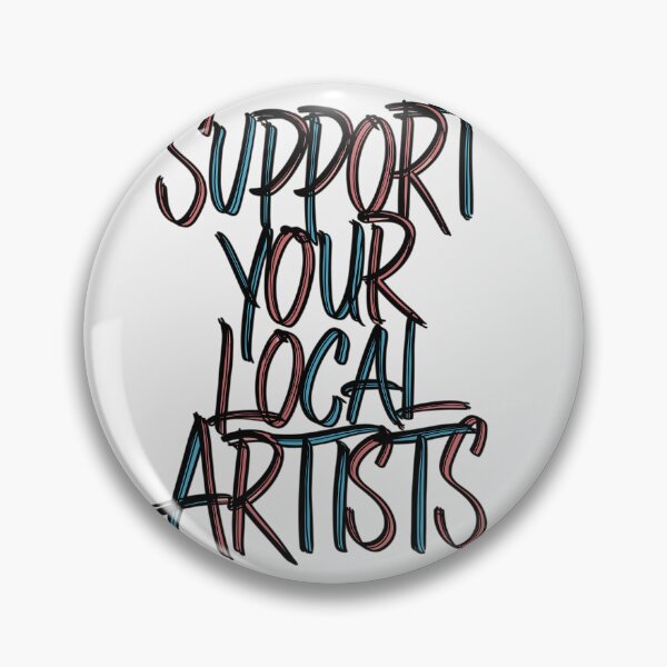 Item preview, "Support Your Local Artists" designed and sold by paulo silveira.
