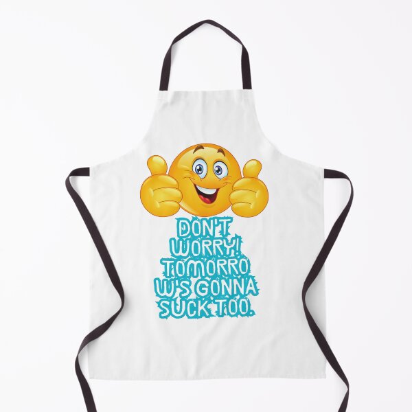 Item preview, Don't worry! Tomorrow's gonna suck too. designed and sold by ViralVisionsCreating .