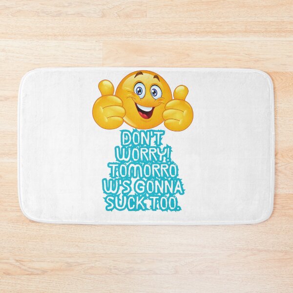 Item preview, Don't worry! Tomorrow's gonna suck too. designed and sold by  ViralVisionsCreating .