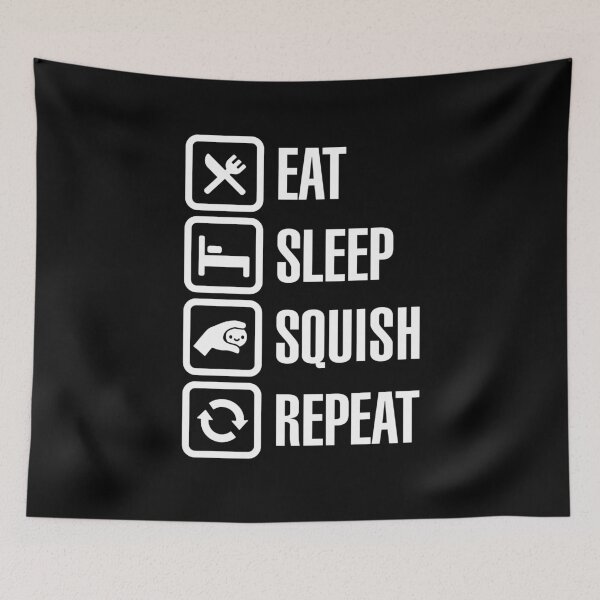 Item preview, Eat sleep Eat sleep squish squeeze squishy repeat  designed and sold by LaundryFactory.