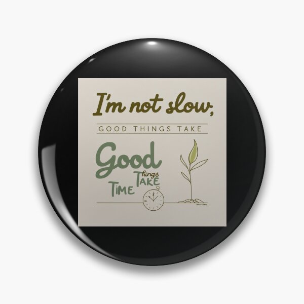 Item preview, I am not slow - Good things takes time merchandise design designed and sold by Design E Khaas.