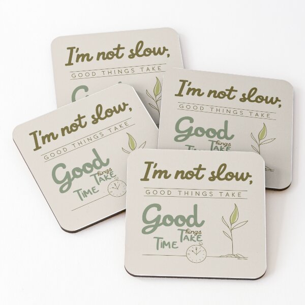 Item preview, I am not slow - Good things takes time merchandise design designed and sold by Design E Khaas.
