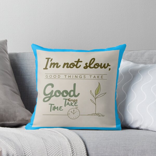 Item preview, I am not slow - Good things takes time merchandise design designed and sold by Design E Khaas.