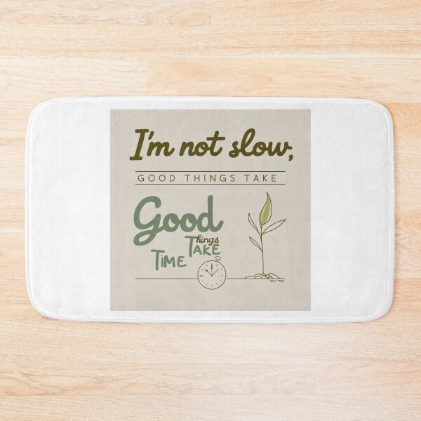 Item preview, I am not slow - Good things takes time merchandise design designed and sold by Design E Khaas.