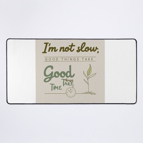 Item preview, I am not slow - Good things takes time merchandise design designed and sold by Design E Khaas.