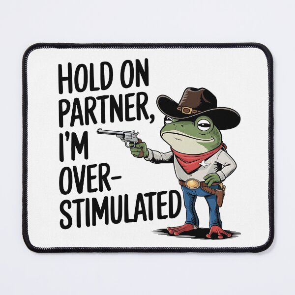 Item preview, Hold on partner I'm overstimulated sticker, Funny cowboy frog designed and sold by SlocifieShop.