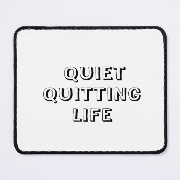 Item preview, Quiet Quitting Life designed and sold by HALONproducts.