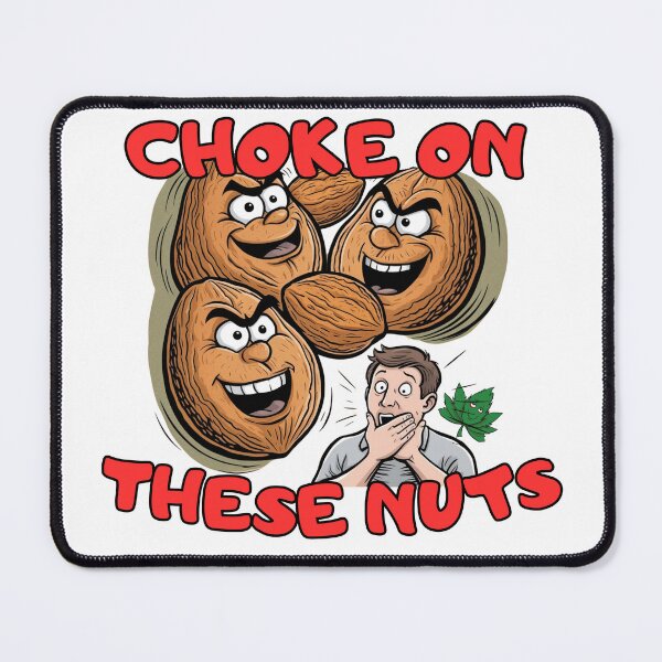Item preview, Choke On These Nuts designed and sold by PiotrRoguski.