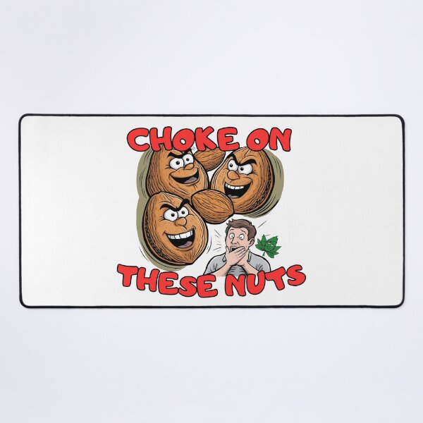 Item preview, Choke On These Nuts designed and sold by PiotrRoguski.