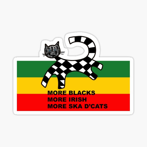 More Blacks, More Irish, More Ska d'cats Sticker