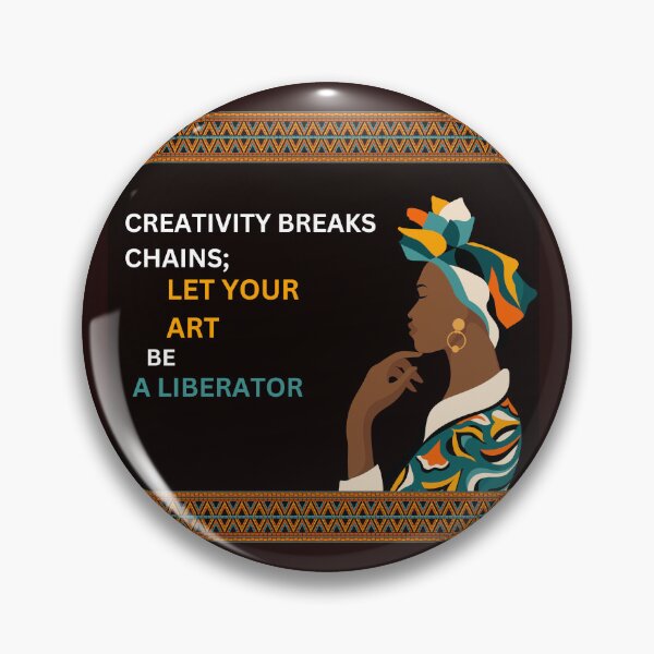 Item preview, Creativity Breaks Chains ; Let Your Art Be A Liberator  designed and sold by gbejule-ikomi.