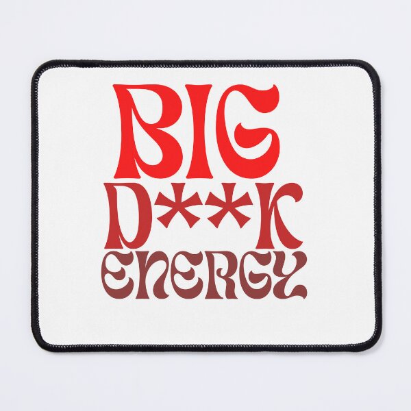Item preview, Big D**k Energy designed and sold by homeaven.