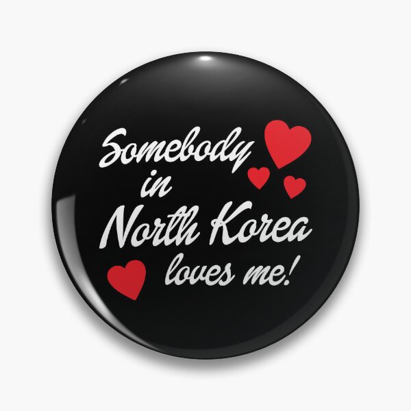 Item preview, Somebody In North Korea Loves Me designed and sold by SunshineFruit.