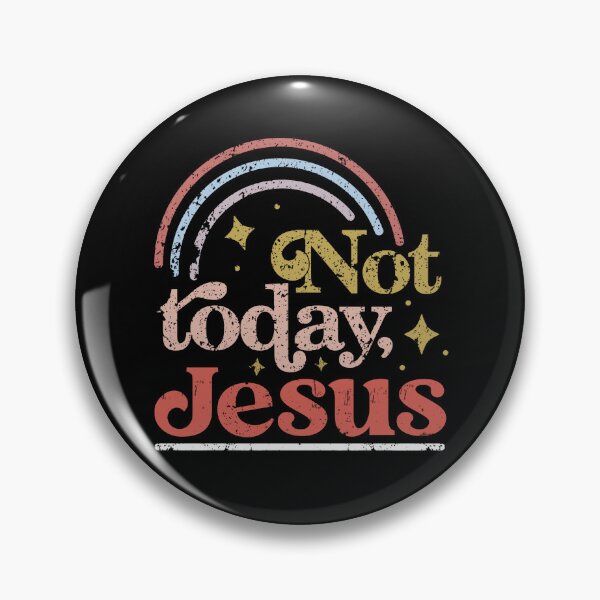 Item preview, Not Today Jesus designed and sold by SunshineFruit.