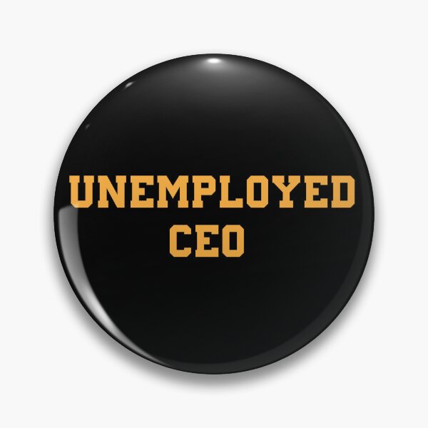 Item preview, Unemployed CEO | ART  designed and sold by CadDesignerr.