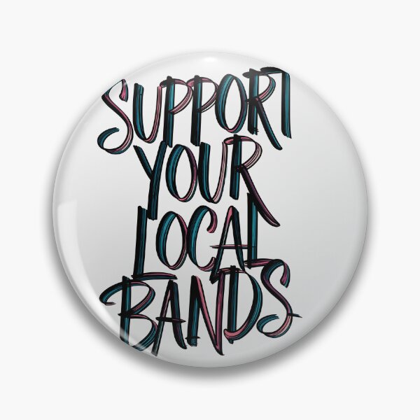 Item preview, "Support Your Local bands" designed and sold by paulo silveira.