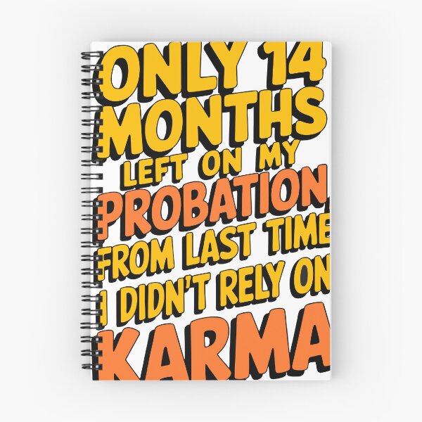 Item preview, Only 14 months left on my probation, from last time I didn't rely on karma designed and sold by LaughingProf.