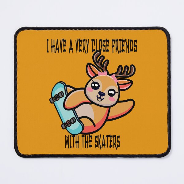 Item preview, I have a very close friends with the skaters Funny skaters animal  designed and sold by Caramellaty.
