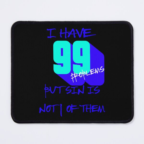 Item preview, I Have 99 Problems But Sin Is Not 1 Of Them designed and sold by S4G Tees.