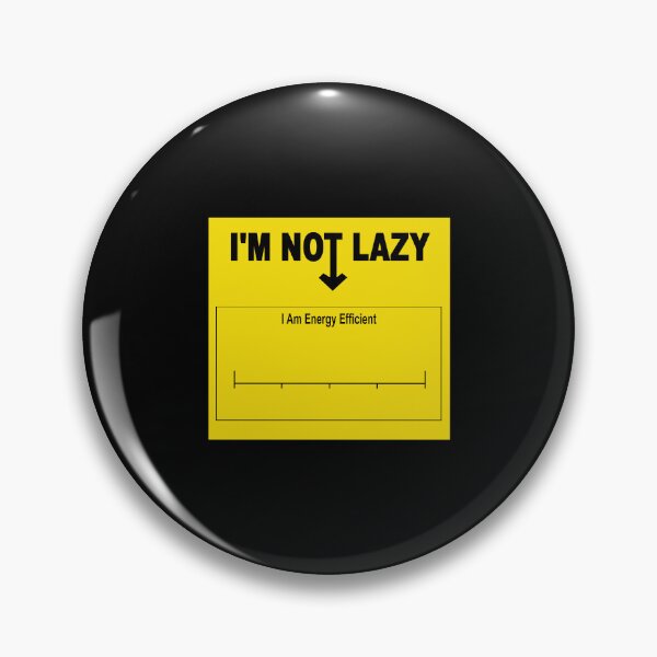 Item preview, Not Lazy Energy Efficient Chill Vibes designed and sold by FWLKIT.