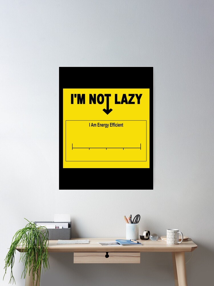 Thumbnail 2 of 3, Poster, Not Lazy Energy Efficient Chill Vibes designed and sold by FWLKIT.